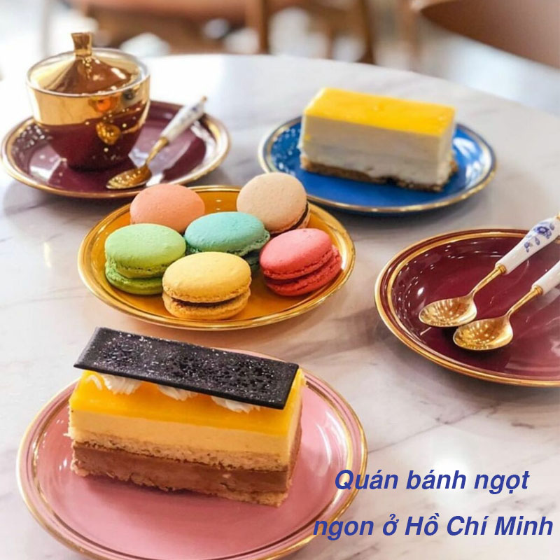 Điểm danh ngay TOP 10 quán bánh ngọt ngon ở Hồ Chí Minh