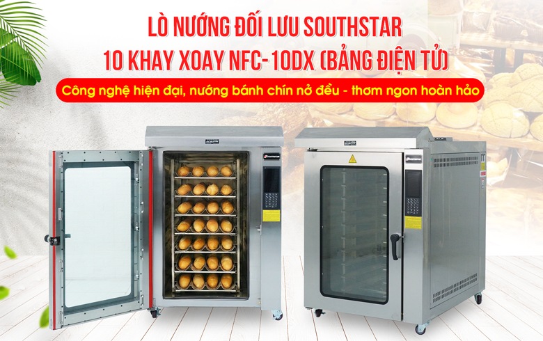 Lò nướng đối lưu Southstar 10 khay xoay NFC-10DX cao cấp Lò nướng đối lưu Southstar 10 khay xoay NFC-10DX cao cấp